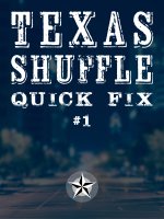 Texas Shuffle Quick Fix